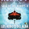 ROBOTS DEL ALBA Y ROBOTS E IMPERIO, LOS (SAGA DE LOS ROBOTS 3) [CARTONE]