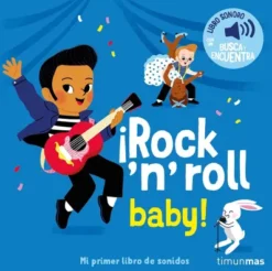 ROCK 'N' ROLL BABY!: MI PRIMER LIBRO DE SONIDOS [CARTONE]