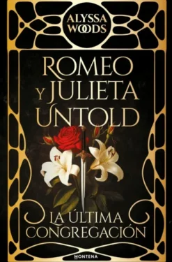 ROMEO Y JULIETA UNTOLD: LA ULTIMA CONGREGACION [RUSTICA]