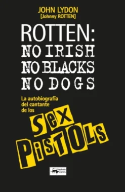 ROTTEN: NO IRISH NO BLACKS NO DOGS [RUSTICA]