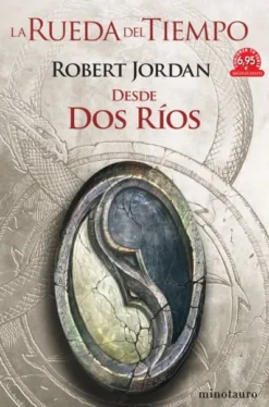 RUEDA DEL TIEMPO, LA (VOL. 1/2): DESDE DOS RIOS [RUSTICA]