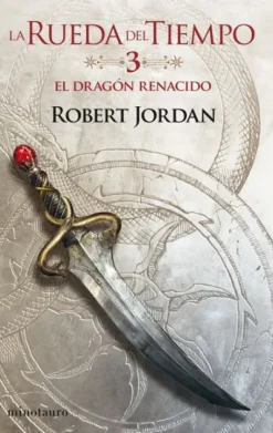 RUEDA DEL TIEMPO, LA (VOL. 03): EL DRAGON RENACIDO [RUSTICA]