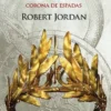 RUEDA DEL TIEMPO, LA (VOL. 07): LA CORONA DE ESPADAS [RUSTICA]