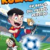 RULAS 47: EN BUSCA DEL FUTBOL PERDIDO [RUSTICA]