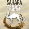 SAHARA: LA PROVINCIA OLVIDADA [RUSTICA]