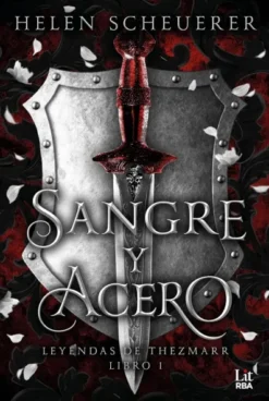 SANGRE Y ACERO: LEYENDAS DE THEZMARR (LIBRO 1) (EDICION CANTOS PINTADOS) [CARTONE]