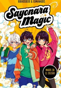 SAYONARA MAGIC Nº01: MAGOS EN EL COLEGIO [RUSTICA]