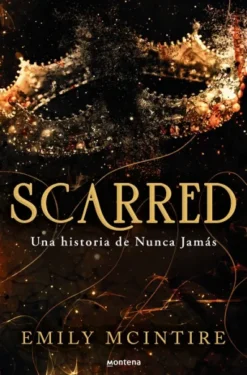 SCARRED (UNA HISTORIA DE NUNCA JAMAS 2) [RUSTICA]