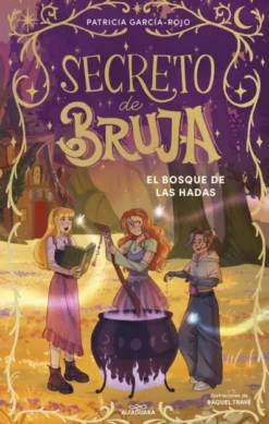 SECRETO DE BRUJA Nº04: EL BOSQUE DE LAS HADAS [CARTONE]