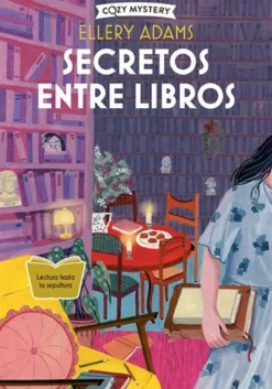 SECRETOS ENTRE LIBROS (SERIE SECRETOS, LIBROS Y BOLLOS 2) (COZY MYSTERY) [RUSTICA]