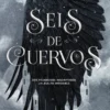 SEIS DE CUERVOS (SEIS DE CUERVOS LIBROS I) [RUSTICA]