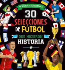 30 SELECCIONES DE FUTBOL QUE HICIERON HISTORIA [CARTONE]