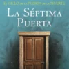 SEPTIMA PUERTA, LA (CICLO DE LA PUERTA DE LA MUERTE 7) [RUSTICA]