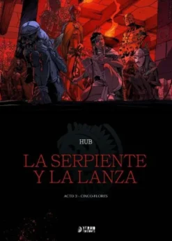 SERPIENTE Y LA LANZA VOL.3: CINCO-FLORES [CARTONE]