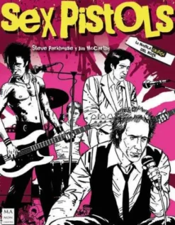 SEX PISTOLS: LA NOVELA GRAFICA DEL ROCK [RUSTICA]