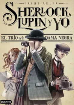 SHERLOCK, LUPIN Y YO Nº01: EL TRIO DE LA DAMA NEGRA (NUEVA EDICION) [RUSTICA]