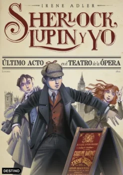 SHERLOCK, LUPIN Y YO Nº02: ULTIMO ACTO EN EL TEATRO DE LA OPERA (REEDICION) [RUSTICA]