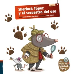 SHERLOCK TOPEZ Y EL SECUESTRO DEL OSO [CARTONE]