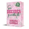SI DECIDES QUEDARTE (EDICION LIMITADA CON CANTOS PINTADOS) [RUSTICA]