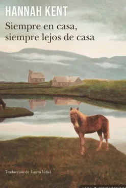 SIEMPRE EN CASA, SIEMPRE LEJOS DE CASA [RUSTICA]