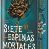 SIETE ESPINAS MORTALES (ED. LIMITADA CANTOS PINTADOS) [CARTONE]