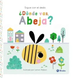 SIGUE CON EL DEDO: ¿DONDE VAS, ABEJA? [CARTONE]