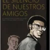 SILENCIO DE NUESTROS AMIGOS, EL [CARTONE]