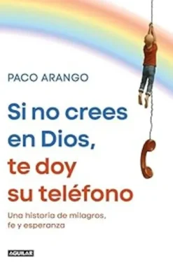SI NO CREES EN DIOS, TE DOY SU TELEFONO [RUSTICA]