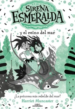 SIRENA ESMERALDA Nº04: SIRENA ESMERALDA Y EL REINO DEL MAR [RUSTICA]