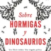 SOBRE HORMIGAS Y DINOSAURIOS [RUSTICA]