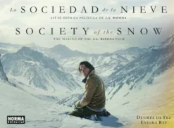 SOCIEDAD DE LA NIEVE, LA: ASI SE HIZO LA PELICULA DE J.A. BAYONA [CARTONE]