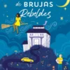SOCIEDAD SECRETA DE BRUJAS REBELDES, LA [RUSTICA]