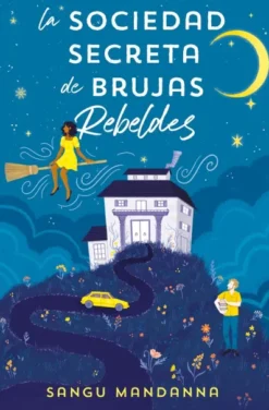 SOCIEDAD SECRETA DE BRUJAS REBELDES, LA [RUSTICA]