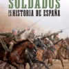 SOLDADOS DE LA HISTORIA DE ESPAÑA [CARTONE]
