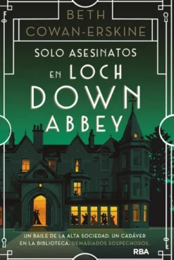 SOLO ASESINATOS EN LOCH DOWN ABBEY [RUSTICA]