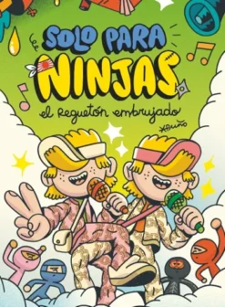 SOLO PARA NINJAS Nº05: EL REGUETON EMBRUJADO [CARTONE]