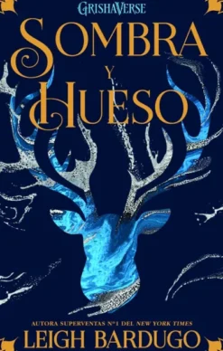 SOMBRA Y HUESO (SAGA GRISA I) [RUSTICA]
