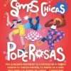 SOMOS CHICAS PODEROSAS [RUSTICA]