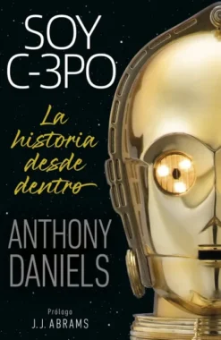 SOY C-3PO: LA HISTORIA DESDE DENTRO [CARTONE]
