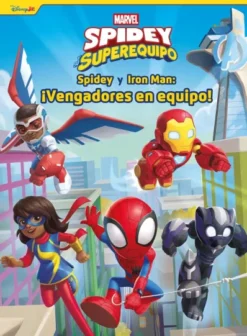SPIDEY Y SU SUPEREQUIPO: SPIDEY Y IRON MAN ¡VENGADORES EN EQUIPO! [CARTONE]