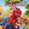 SPIDEY Y SU SUPEREQUIPO: ¡VAMOS DINOPODERES! [CARTONE]