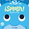 SPLASH! SONIDOS DEL MAR (MI PRIMER LIBRO DE SONIDOS) [CARTONE]