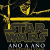 STAR WARS AÑO A AÑO: UNA CRONICA VISUAL (EDICION ACTUALIZADA)[CARTONE]
