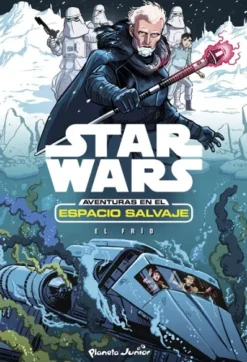 STAR WARS AVENTURAS EN EL ESPACIO SALVAJE Nº6: EL FRIO [RUSTICA]