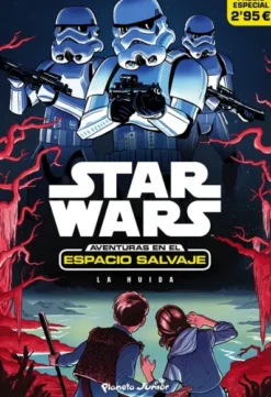 STAR WARS AVENTURAS EN EL ESPACIO SALVAJE Nº1: LA HUIDA [RUSTICA]