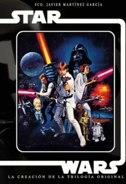 STAR WARS: LA CREACION DE LA TRILOGIA ORIGINAL [CARTONE]