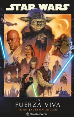 STAR WARS: LA FUERZA VIVA (NOVELA) [RUSTICA]