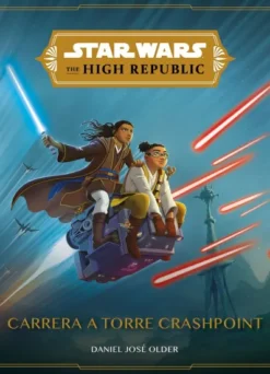 STAR WARS THE HIGH REPUBLIC: CARRERA A TORRE CRASHPOINT (NOVELA) [RUSTICA]