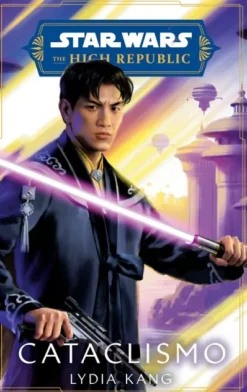 STAR WARS THE HIGH REPUBLIC: CATACLISMO (NOVELA) [RUSTICA]