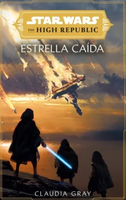 STAR WARS THE HIGH REPUBLIC: ESTRELLA CAIDA (NOVELA) [RUSTICA]